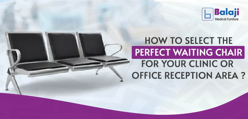 How to Select the Perfect Waiting Chair for Your Clinic or Office Reception Area
