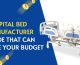 Hospital Bed Manufacturer Guide That Can Save Your Budget