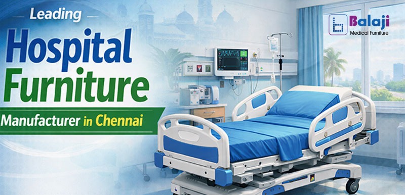 Leading Hospital Furniture Manufacturer in Chennai 2026
